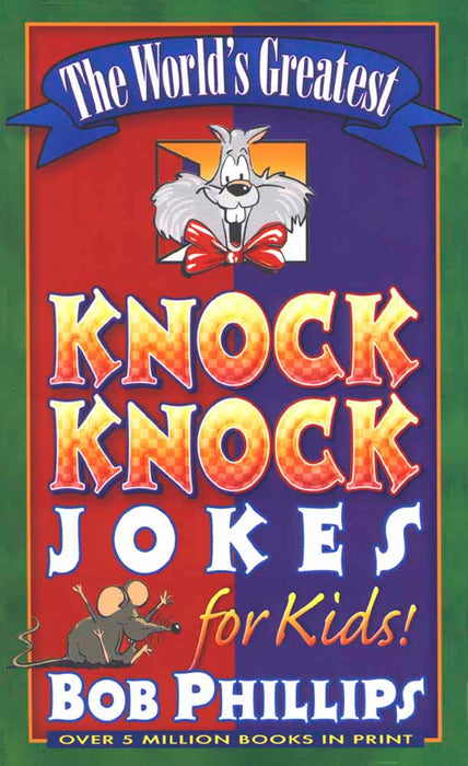 The World's Greatest Knock-Knock Jokes For Kids