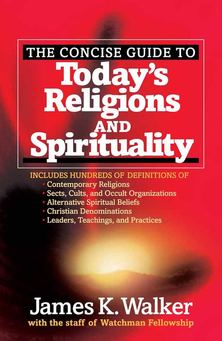 The Concise Guide To Today's Religions And Spirituality