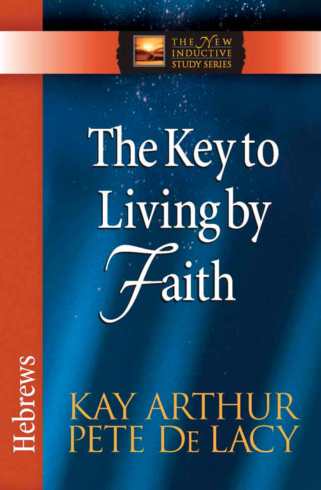 The Key To Living By Faith