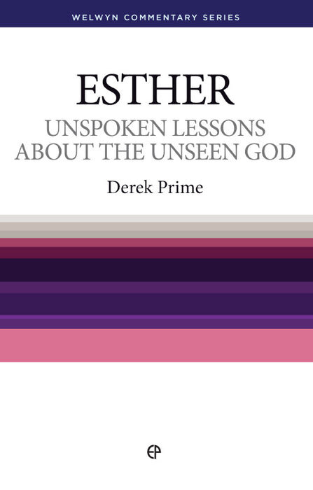 Unspoken Lessons About The Unseen God - Esther
