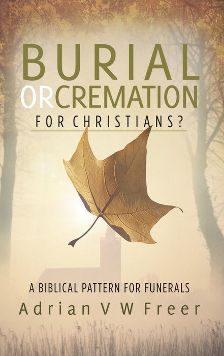 Burial Or Cremation For Christians?