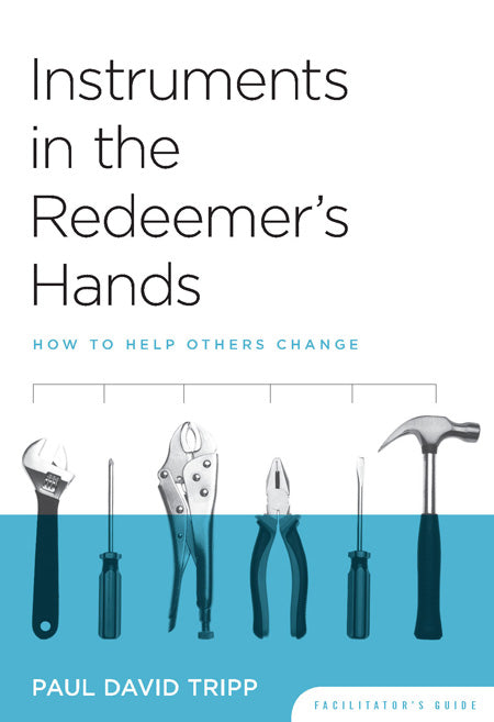 Instruments In The Redeemer's Hands - Facilitators Guide