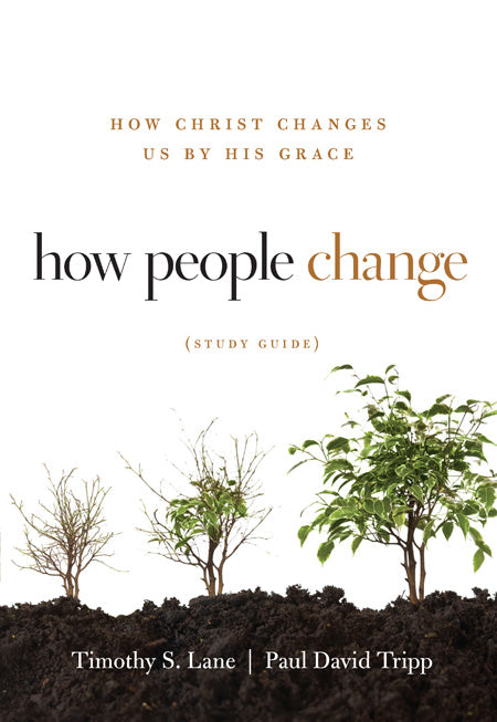How People Change - Study Guide — Aslan Christian Books