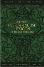 A Reader's Hebrew-English Lexicon Of The Old Testament