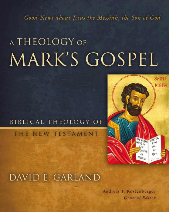 A Theology Of Mark's Gospel