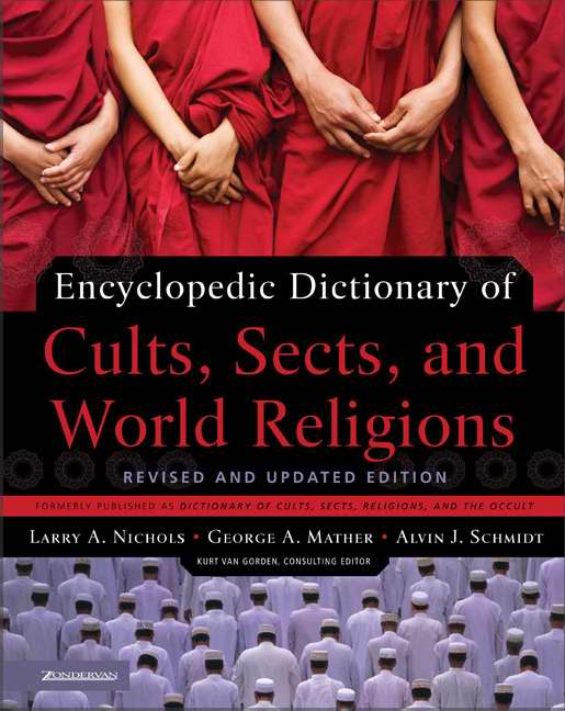 Encyclopedic Dictionary Of Cults, Sects, And World Religions