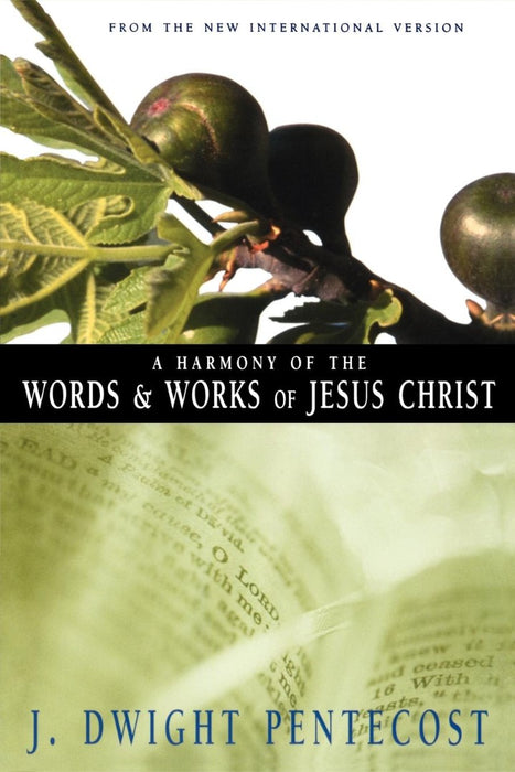 A Harmony Of The Words And Works Of Jesus Christ