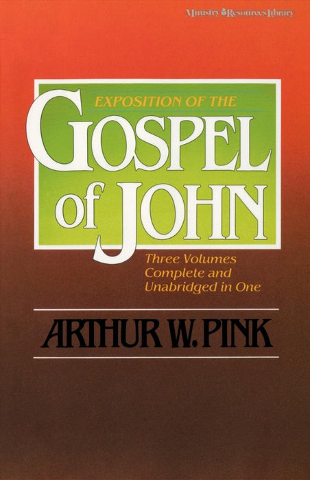 Exposition Of The Gospel Of John, One-Volume Edition