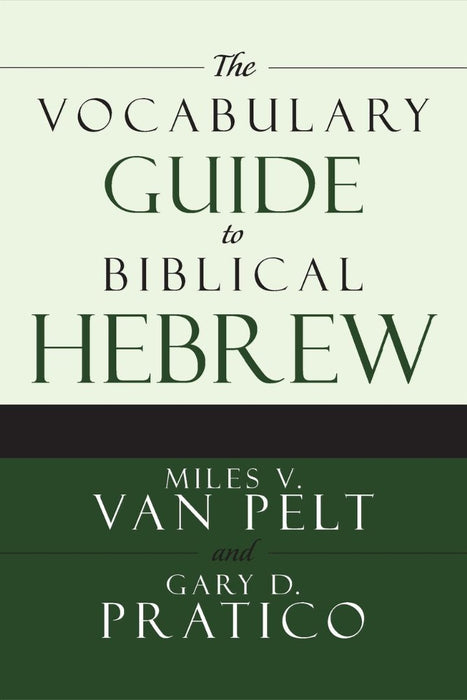 The Vocabulary Guide To Biblical Hebrew