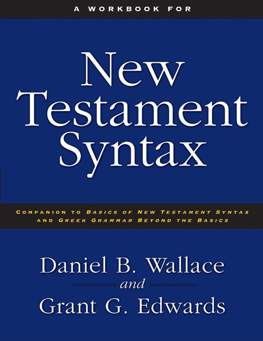 A Workbook For New Testament Syntax