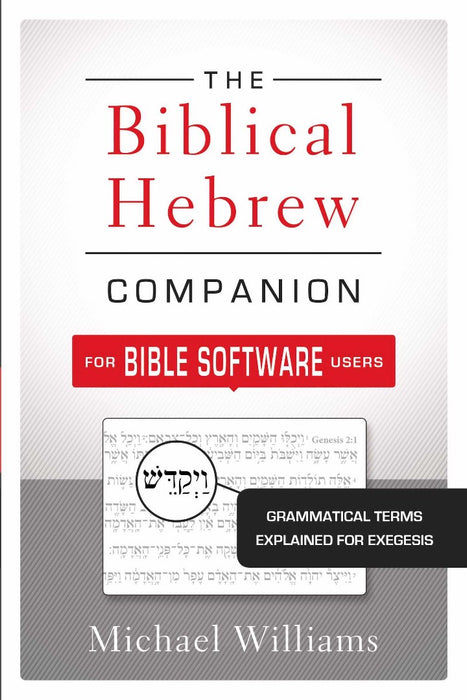 The Biblical Hebrew Companion For Bible Software Users