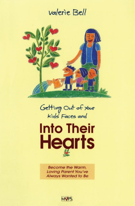 Getting Out Of Your Kids' Faces And Into Their Hearts