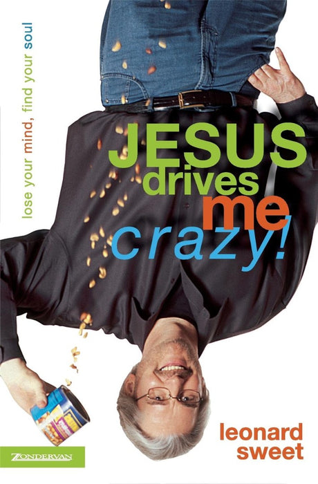 Jesus Drives Me Crazy!