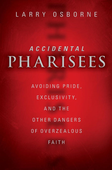 Accidental Pharisees