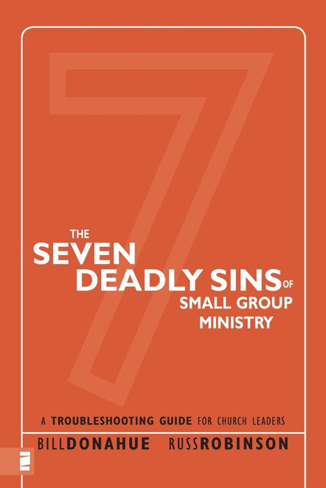 The Seven Deadly Sins Of Small Group Ministry