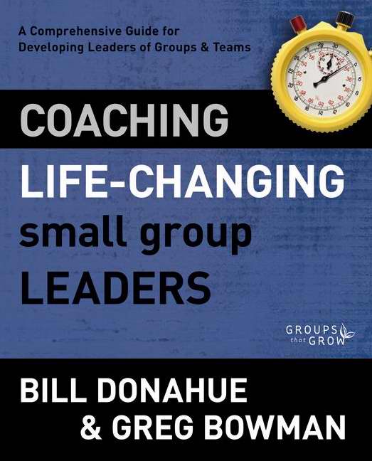Coaching Life-Changing Small Group Leaders