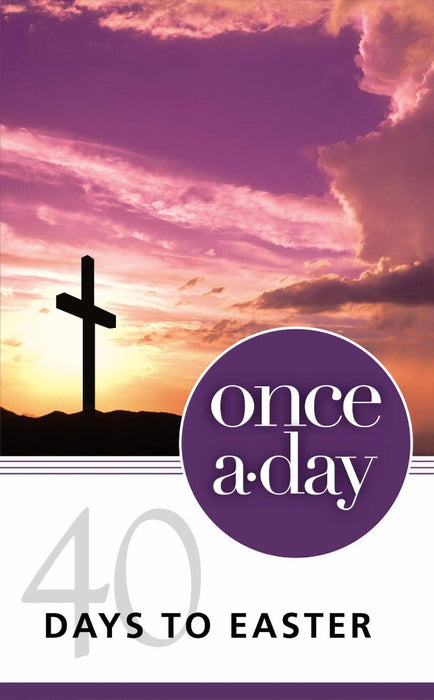 Once-A-Day 40 Days To Easter Devotional