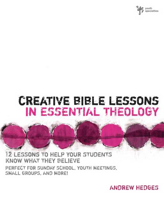 Creative Bible Lessons In Essential Theology