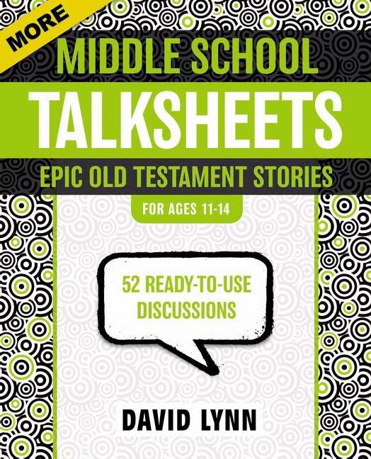 More Middle School Talksheets, Epic Old Testament Stories
