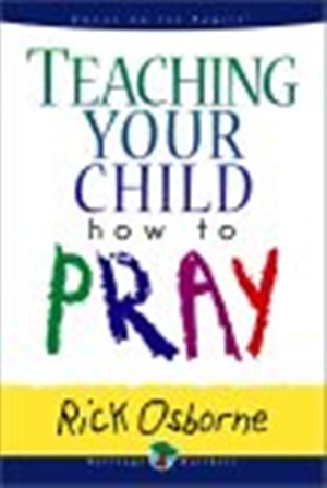 Teaching Your Child How To Pray
