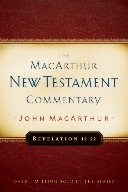 Revelation 12-22 Macarthur New Testament Commentary