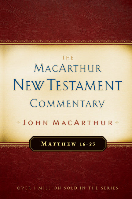 Matthew 16-23 Macarthur New Testament Commentary