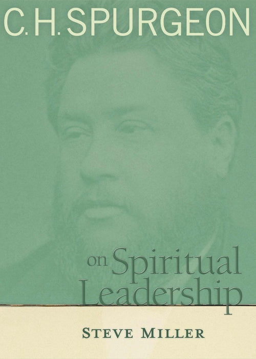 C.H. Spurgeon On Spiritual Leadership
