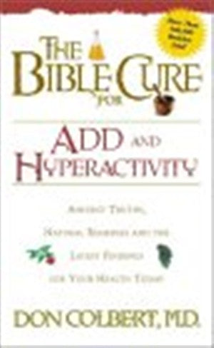 The Bible Cure For ADD And Hyperactivity