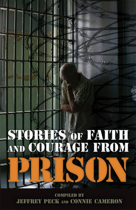 Stories Of Faith And Courage From Prison