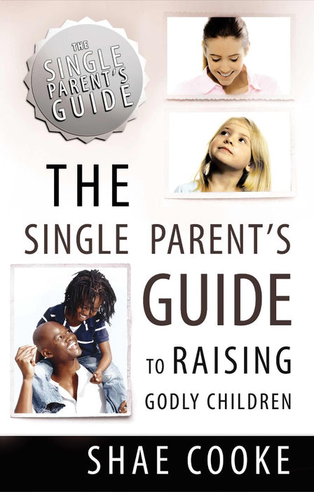 Single Parent's Guide To Raising Godly Children