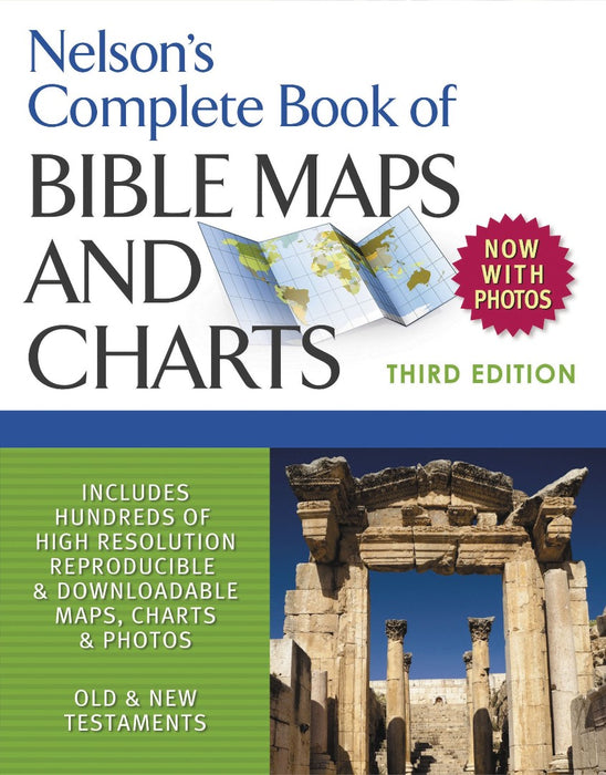 Nelson's Complete Book Of Bible Maps And Charts, 3rd Edition