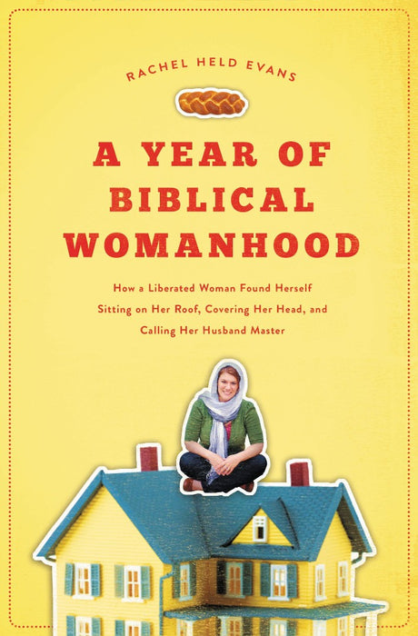 A Year Of Biblical Womanhood