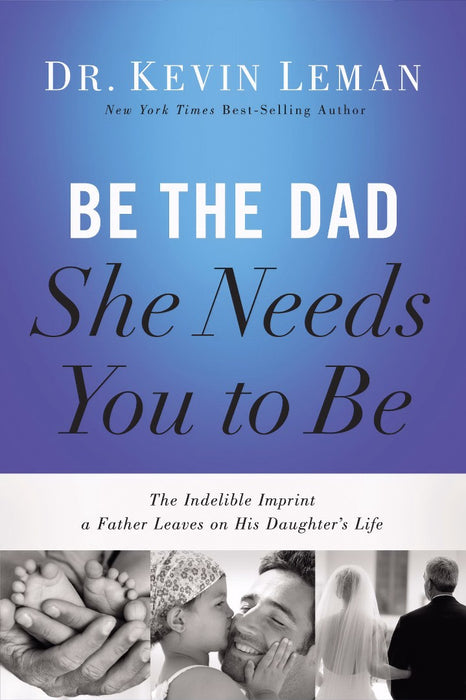 Be The Dad She Needs You To Be