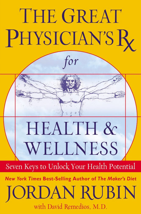 The Great Physician's Rx for Health and Wellness