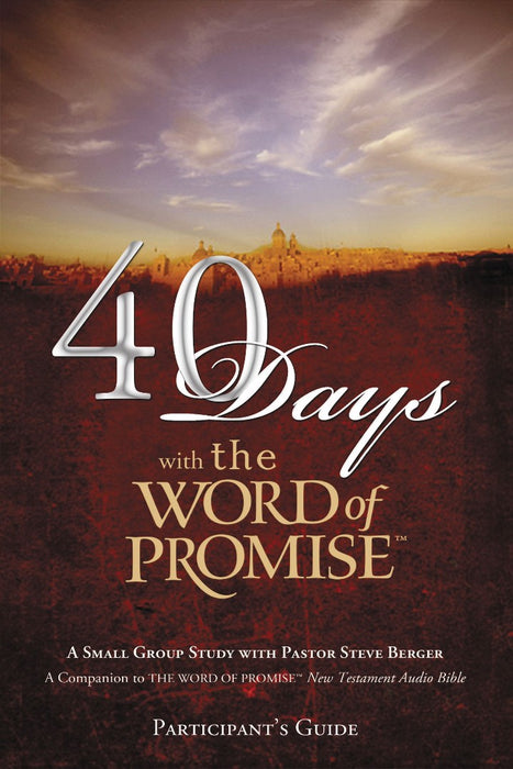 40 Days With The Word Of Promise Participant's Guide