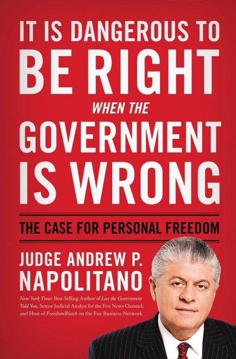 It Is Dangerous to Be Right When the Government is Wrong