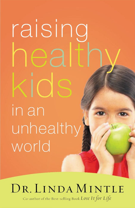Raising Healthy Kids in an Unhealthy World