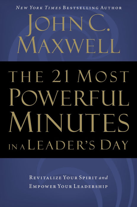 The 21 Most Powerful Minutes In A Leader's Day