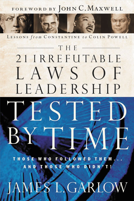 The 21 Irrefutable Laws Of Leadership Tested By Time