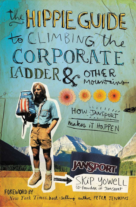 Hippie Guide to Climbing Corporate Ladder & Other Mountains