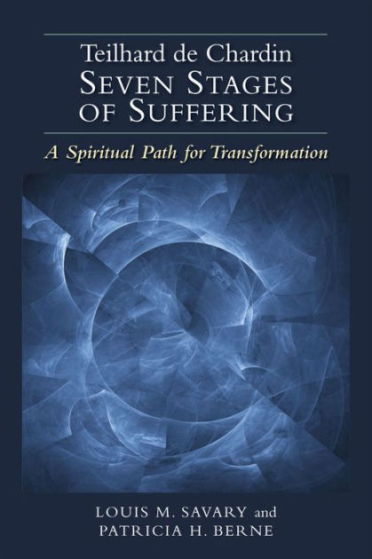 Teilhard de Chardin: Seven Stages Of Suffering