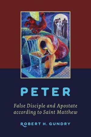 Peter -- False Disciple And Apostate According To Saint Matt
