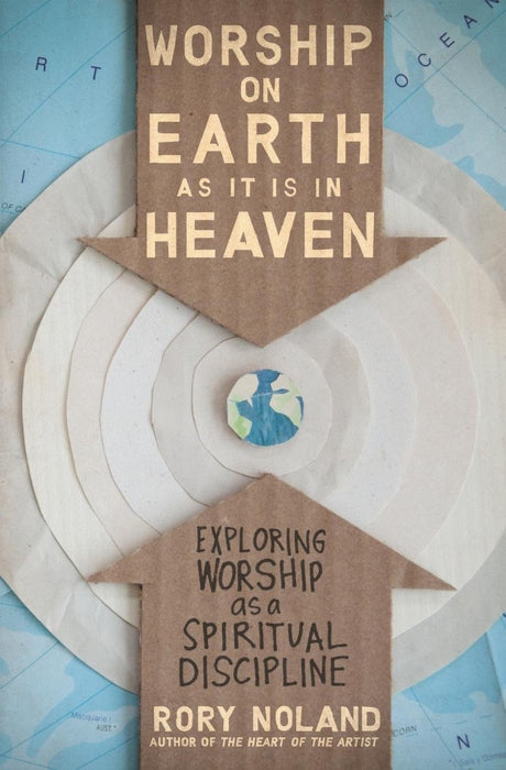 Worship On Earth As It Is In Heaven