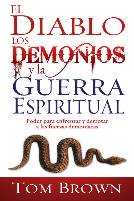 El Diablo, Los Demonios y La Guerra Espiritual