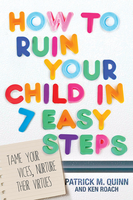 How To Ruin Your Child In 7 Easy Steps