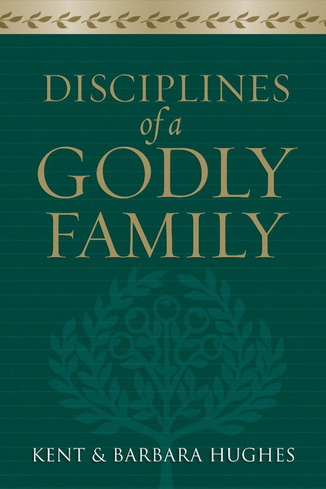 Disciplines Of A Godly Family
