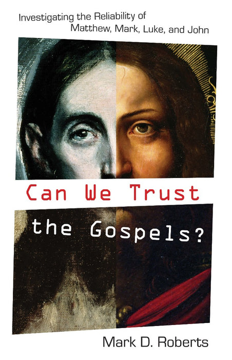 Can We Trust The Gospels?