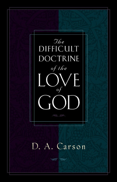 The Difficult Doctrine Of The Love Of God