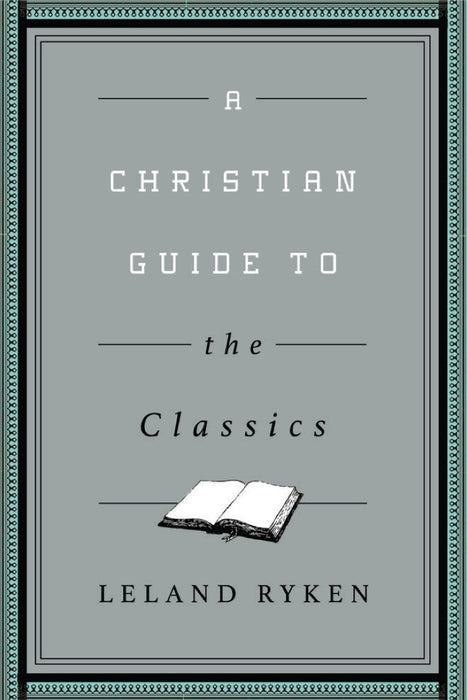 A Christian Guide To The Classics