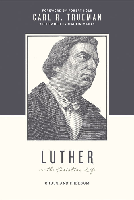 Luther On The Christian Life